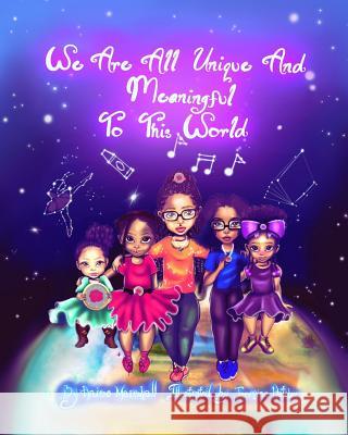 We Are All Unique And Meaningful To This World Hatcher, Jasmine 9781732062108 5 Royal Sisters Publishing, LLC