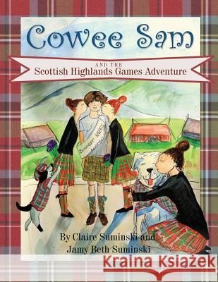 Cowee Sam and The Scottish Highlands Games Adventure Suminski, Claire 9781732063907 Red Press Co