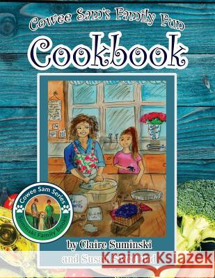 Cowee Sam's Family Fun Cookbook Claire Suminski Susan Swedlund 9781732063952 Red Press Co