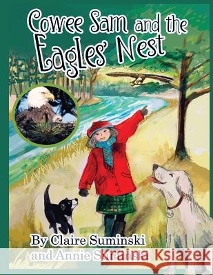 Cowee Sam and The Eagles' Nest Claire Suminski Annie Suminski Susan Swedlund 9781732063983 Red Press Co