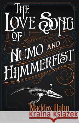 The Love Song of Numo and Hammerfist Maddox Hahn 9781732066311