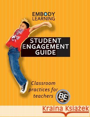 Embody Learning Student Engagement Guide Donn Poll Rick Wamer Barwell Julia 9781732067783