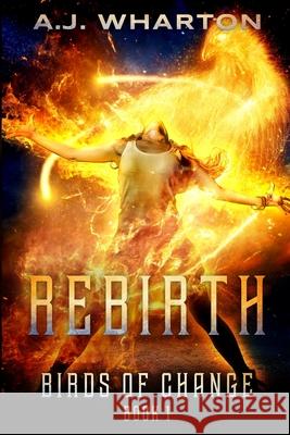 Rebirth A. J. Wharton 9781732067806 Angela Wharton