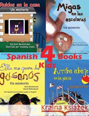 4 Spanish Books for Kids - 4 libros para niños: With pronunciation guide in English Karl Beckstrand 9781732069695