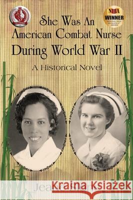 She Was An American Combat Nurse During WW II Jeane Slone 9781732074132 Walter J. Willey Book Co.