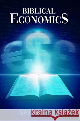 Biblical Economics Steve Lyston 9781732076235 Lyston Consultancy & Enterprises LLC