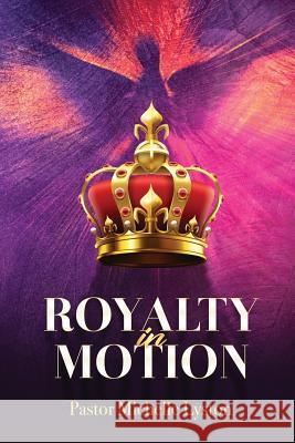 Royalty In Motion Michelle R. Lyston Michelle Lyston 9781732076242 Lyston Consultancy & Enterprises LLC