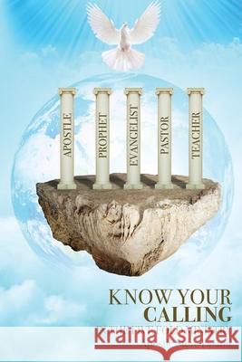 Know Your Calling in the Fivefold Ministry Marsha a. McCormack Steve Lyston 9781732076266 Lyston Consultancy & Enterprises LLC