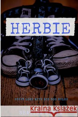 Herbie: Puppy Love with Big Dog Rules Shatina T. Brown Tamykah Anthony Tyquane Bates 9781732079007 Primrose Publishing