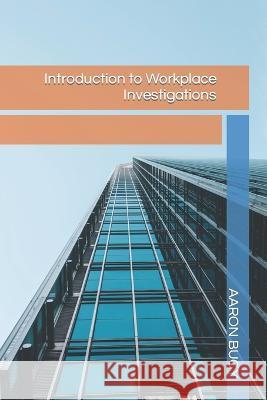 Introduction to Workplace Investigations Aaron J Bucy   9781732080225