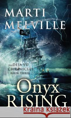 Onyx Rising: The Deja vu Chronicles Melville, Marti 9781732080782 Doce Blant Publishing