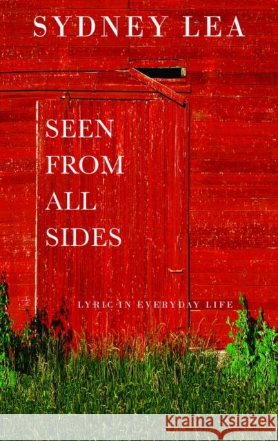 Seen from All Sides: Lyric and Everyday Life Lea, Sydney 9781732081505 Green Place Books
