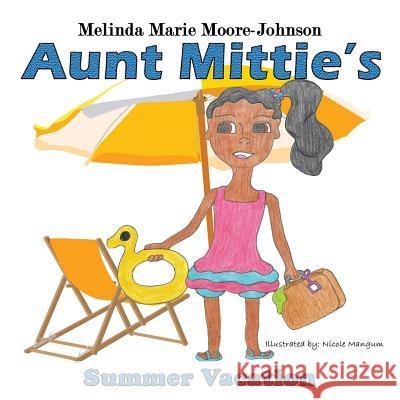 Summer Vacation Melinda M. Moore-Johnson Nicole Mangum 9781732084643 Liberation's Publishing LLC