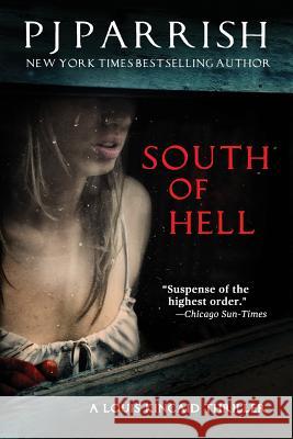 South of Hell: A Louis Kincaid Thriller Pj Parrish 9781732086777 Our Noir Publishing