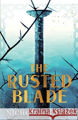 The Rusted Blade Nicholas Kotar 9781732087378 Waystone Press