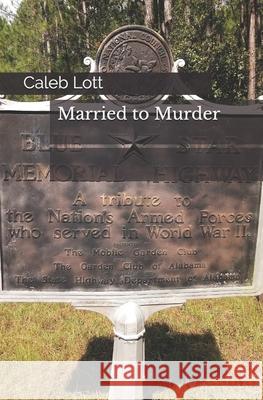 Married to Murder Caleb Lott 9781732090613 Victor Putnam