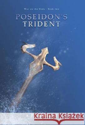 Poseidon's Trident A. P. Mobley 9781732093751 Sea of Ink Press