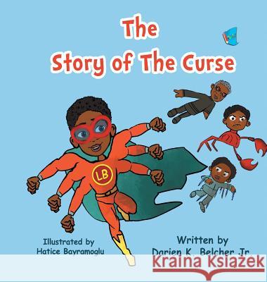 The Story of The Curse: (Book 1) Belcher, Darien K., Jr. 9781732095076 My Little Story Publishing LLC