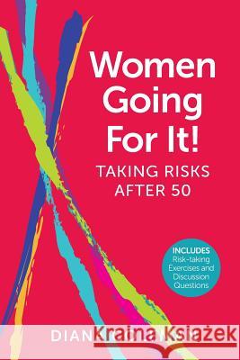 Women Going For It! Taking Risks After 50 Diana Coleman 9781732095205 Diana Coleman