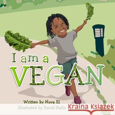 I Am A Vegan: Alphabet Book David Hallo Nova El 9781732097445 Bojakz Management