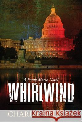 Whirlwind: A Frank Marsh Novel Charlie Spillers 9781732100404