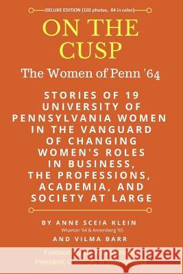 On the Cusp: The Women of Penn '64 Anne Sceia Klein 9781732101302