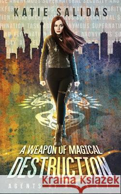 A Weapon of Magical Destruction Katie Salidas 9781732101432 Rising Sign Books