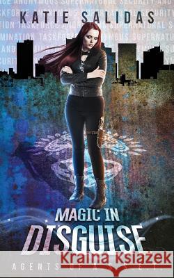 Magic In Disguise Salidas, Katie 9781732101456 Rising Sign Books