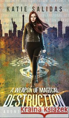 A Weapon of Magical Destruction Katie Salidas 9781732101463 Rising Sign Books
