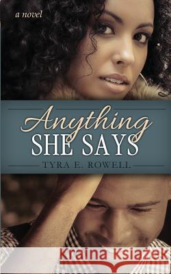 Anything She Says Tyra E. Rowell 9781732107014 Abounding Press