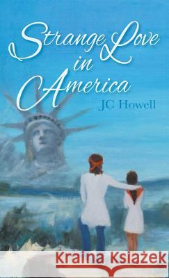 Strange Love in America JC Howell   9781732111509 SDP Publishing Solutions, LLC