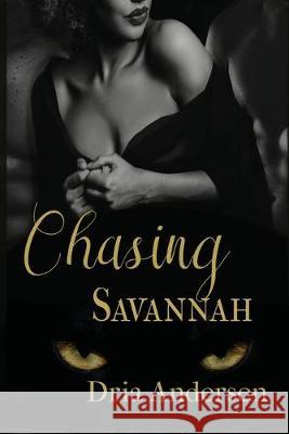 Chasing Savannah Dria Andersen 9781732112605 Adrienne Andersen