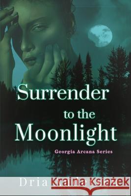 Surrender to the Moonlight Dria Andersen 9781732112698 Adrienne Andersen