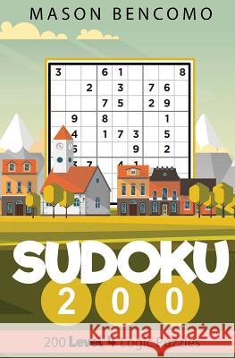 Sudoku 200: Medium Puzzles for Advanced Beginners and Intermediates Mason Bencomo 9781732112933 Covepoint Publishing