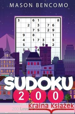 Sudoku 200: Master The Sudoku With These Very Hard Puzzles Mason Bencomo 9781732112988 Covepoint Publishing