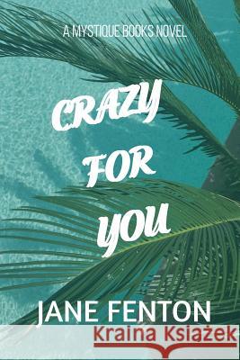 Crazy for You: A Mystique Books Novel Jane Fenton 9781732116573