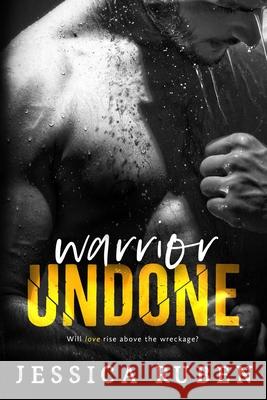 Warrior Undone Jessica Ruben 9781732117877 Jessicarubenbooks