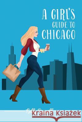 A Girl's Guide to Chicago Kelly Russell 9781732118201