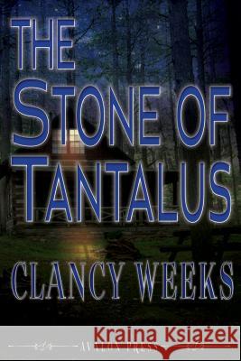 The Stone of Tantalus Clancy Weeks 9781732122000 Avalon Press