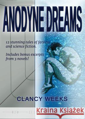 Anodyne Dreams Clancy Weeks 9781732122024 Avalon Press