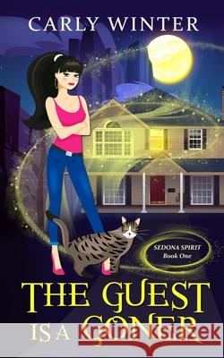 The Guest is a Goner (A humorous paranormal cozy mystery) Carly Winter 9781732123656 Carly Fall. LLC / Westward Publishing