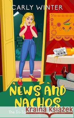 News and Nachos Carly Winter 9781732123694 Carly Fall. LLC / Westward Publishing