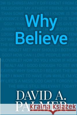 Why Believe David a. Palmer 9781732124530