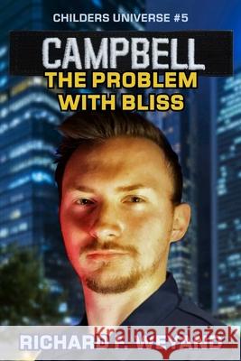 Campbell: The Problem With Bliss Richard F Weyand 9781732128033 Weyand Associates, Inc.