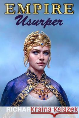 Empire: Usurper Richard F Weyand 9781732128057 Weyand Associates, Inc.