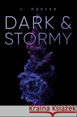 Dark & Stormy J. Mercer 9781732133235 Bare Ink