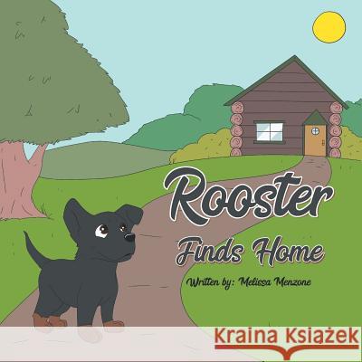 Rooster Finds Home Melissa Menzone 9781732137127 MindStir Media