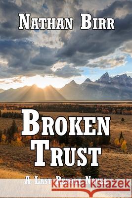 Broken Trust Nathan Birr 9781732137349 Beacon Books, LLC