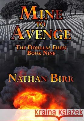 Mine to Avenge - The Douglas Files: Book Nine Nathan Birr 9781732137356 Beacon Books, LLC