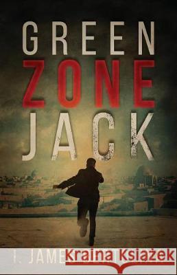 Green Zone Jack I. James Bertolina 9781732140905 East Third Street Press, LLC